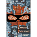Masked Mosaic: Canadian Super Stories - Paperback