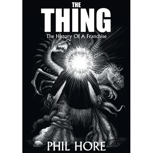 The Thing: The History of a Franchise - Paperback