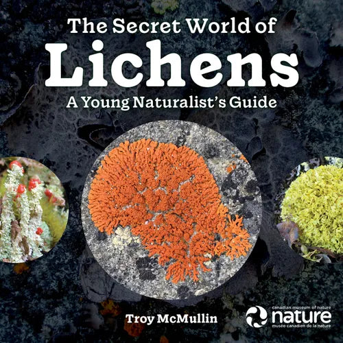 The Secret World of Lichens: A Young Naturalist's Guide - Hardcover