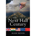 The Next Half Century: Prepare for an Amazing Change in World Prosperity (Deluxe Color Edition) - Paperback