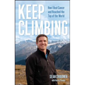 Keep Climbing: How I Beat Cancer and Reached the Top of the World - Paperback
