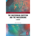 The Macedonian Question and the Macedonians: A History - Paperback