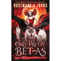 Only Pretty Betas: A Shifter Paranormal Romance Series - Paperback