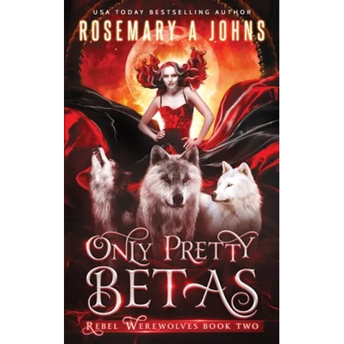 Only Pretty Betas: A Shifter Paranormal Romance Series - Paperback