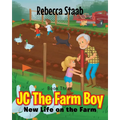 JC The Farm Boy: New Life on the Farm: Book Three - Paperback
