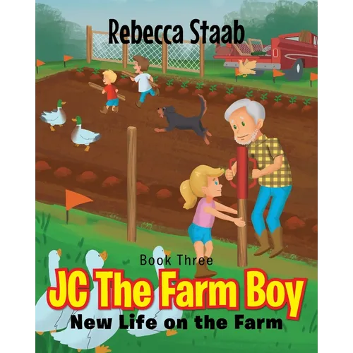 JC The Farm Boy: New Life on the Farm: Book Three - Paperback