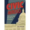 Civic Minded: What Everyone Should Know about the Us Government - Paperback