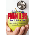 Natural Painkillers: Without Drug Dependence or Side Effects - Paperback