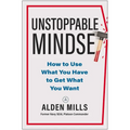 Unstoppable Mindset: How to Use What You Have to Get What You Want - Hardcover