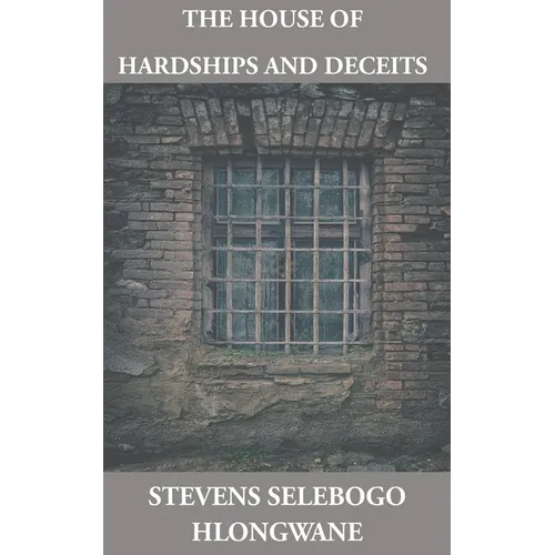The House of Hardships and Deceits - Paperback