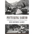 Picturing Sabino: A Photographic History of a Southwestern Canyon - Paperback