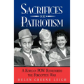 Sacrifices for Patriotism: A Korean POW Remembers the Forgotten War - Paperback