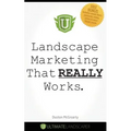 Landscape Marketing That REALLY Works - Paperback