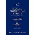 Islamic Biomedical Ethics: Principles and Application - Paperback