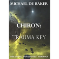 Chiron: Trauma Key - Paperback