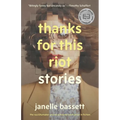 Thanks for This Riot: Stories - Paperback