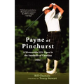 Payne at Pinehurst: A Memorable U.S. Open in the Sandhills of Carolina - Paperback