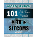 All Time Favorite TV Sitcoms Word Search: Featuring 101 Word Find Puzzles - Paperback