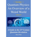 Quantum Physics: An overview of a weird world: A guide to the 21st century quantum revolution - Paperback