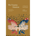 The Trauma Mantras: A Memoir in Prose Poems - Paperback