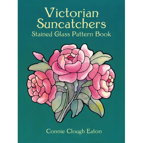 Victorian Suncatchers Stained Glass Pattern Book - Paperback