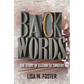 Backwords: The Story of Elizabeth Timothy - Paperback