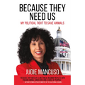 Because They Need Us: My Political Fight to Save Animals - Paperback