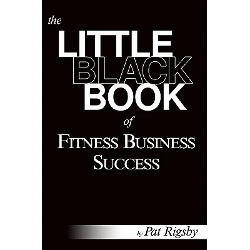 The Little Black Book of Fitness Business Success - Paperback