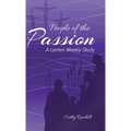 People of the Passion: A Lenten Weekly Study - Hardcover