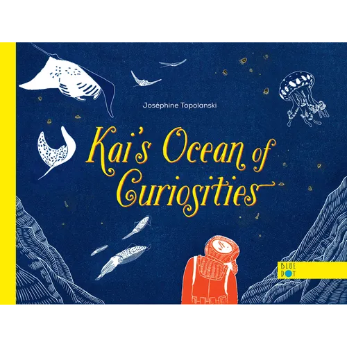 Kai's Ocean of Curiosities - Hardcover