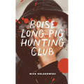Boise Longpig Hunting Club - Paperback
