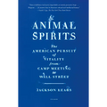 Animal Spirits: The American Pursuit of Vitality from Camp Meeting to Wall Street - Paperback