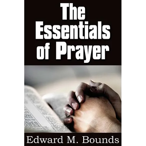 The Essentials of Prayer - Paperback