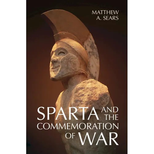 Sparta and the Commemoration of War - Hardcover