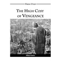 The High Cost of Vengeance - Paperback