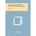Elementary Particles And Weak Interactions: Bnl, 443, T-91 - Paperback