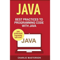 Java: Best Practices to Programming Code with Java - Paperback