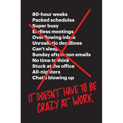 It Doesn't Have to Be Crazy at Work - Hardcover