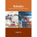 Robotics: Design, Kinematics and Motion Planning - Hardcover
