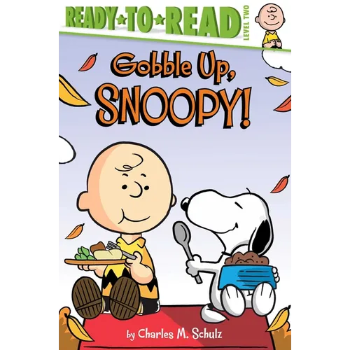 Gobble Up, Snoopy!: Ready-To-Read Level 2 - Hardcover