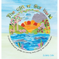 The Gift of Our World: A little Muslim's guide to loving and caring for Planet Earth - Hardcover