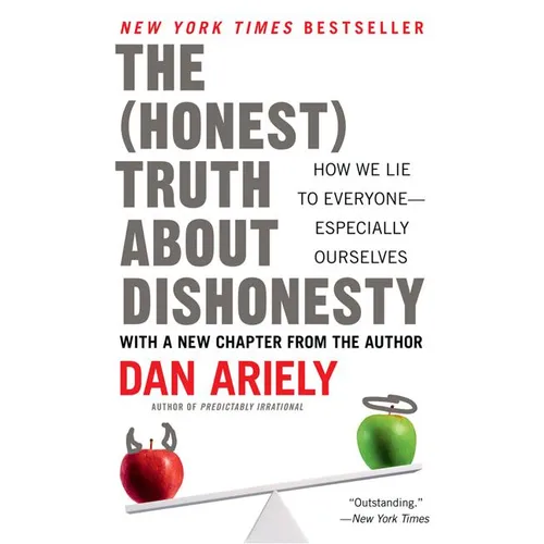 The Honest Truth about Dishonesty: How We Lie to Everyone--Especially Ourselves - Paperback