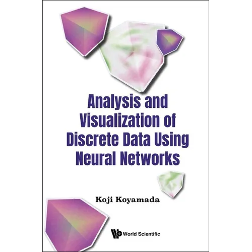 Analysis & Visualization Discrete Data Using Neural Networks - Hardcover
