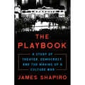 The Playbook: A Story of Theater, Democracy, and the Making of a Culture War - Hardcover