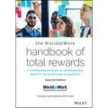 The Worldatwork Handbook of Total Rewards: A Comprehensive Guide to Compensation, Benefits, HR & Employee Engagement - Hardcover