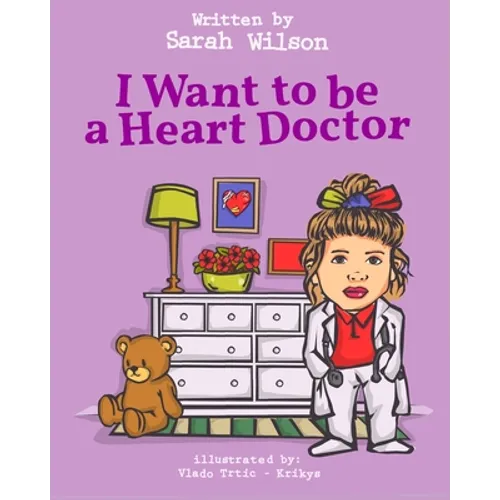 I Want to be a Heart Doctor - Paperback