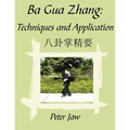 Ba Gua Zhang: Techniques and Application - Paperback