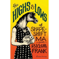 The Highs and Lows of Shapeshift Ma and Big-Little Frank - Paperback