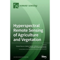 Hyperspectral Remote Sensing of Agriculture and Vegetation - Hardcover