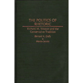 The Politics of Rhetoric: Richard M. Weaver and the Conservative Tradition - Hardcover